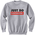 Just Do Nothing Crewneck